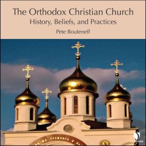 The Orthodox Christian Church, Peter Bouteneff