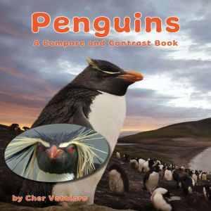Penguins A Compare and Contrast Book..., Cher Vatalaro