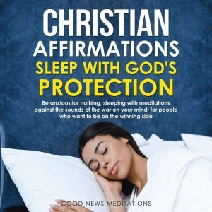 Christian Affirmations  Sleep with G..., Good News Meditations