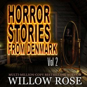 Horror Stories from Denmark Volume 2..., Willow Rose