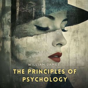 The Principles of Psychology, Volume 1