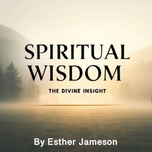 Spiritual Wisdom: The Divine Insight