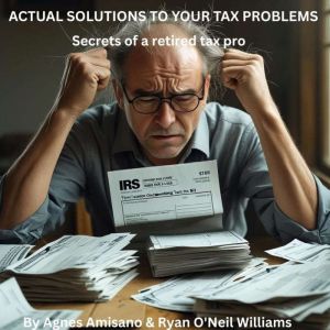 Actual solutions to your tax problems..., Agnes Amisano
