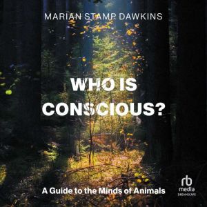 Who is Conscious?, Marian Stamp Dawkins