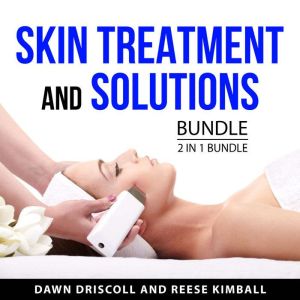 Skin Treatment and Solutions Bundle, ..., Dawn Driscoll