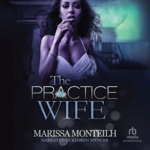 The Practice Wife, Marissa Monteilh