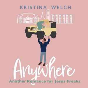 Anywhere, Kristina Welch