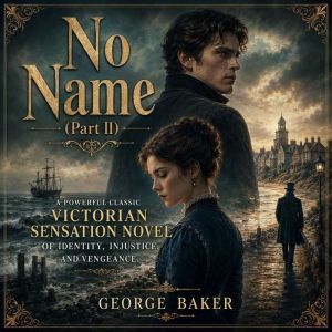 No Name Part II, Wilkie Collins