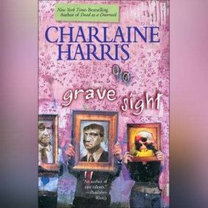 Grave Sight, Charlaine Harris