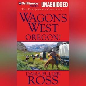 Wagons West Oregon!, Dana Fuller Ross