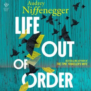 Life Out of Order, Audrey Niffenegger