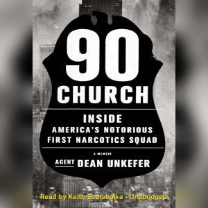 90 Church: Inside Americas Notorious First Narcotics Squad
