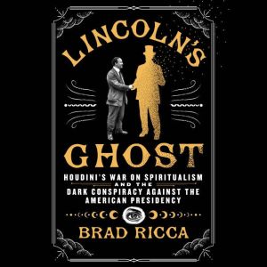 Lincolns Ghost, Brad Ricca