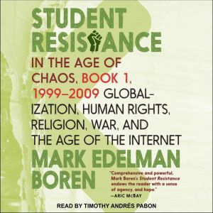 Student Resistance in the Age of Chao..., Mark Edelman Boren