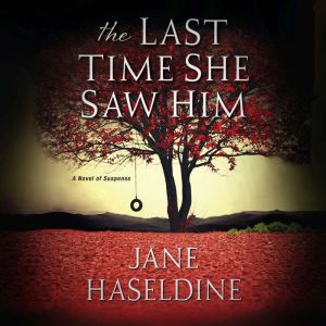 The Last Time She Saw Him, Jane Haseldine