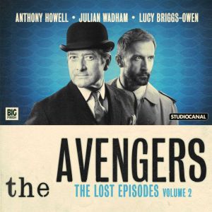 The Avengers  The Lost Episodes Volu..., Peter Ling  Sheilah Ward