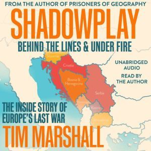 Shadowplay Behind the Lines and Unde..., Tim Marshall