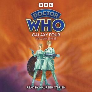 Doctor Who: Galaxy Four: 1st Doctor Novelisation