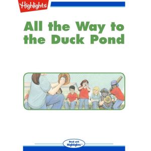 All the Way to the Duck Pond, Highlights for Children