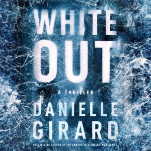 White Out: A Thriller, Danielle Girard