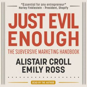 Just Evil Enough: The Subversive Marketing Handbook