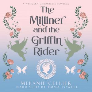 The Milliner and the Griffin Rider, Melanie Cellier