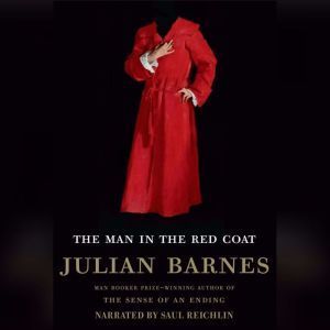 The Man in the Red Coat, Julian Barnes