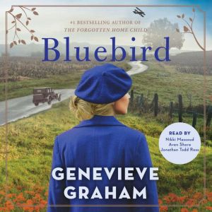 Bluebird: A Novel, Genevieve Graham