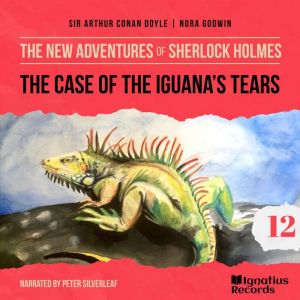 The Case of the Iguanas Tears The N..., Sir Arthur Conan Doyle