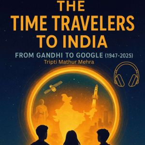 The Time Travelers To India From Gan..., Tripti Mathur Mehra