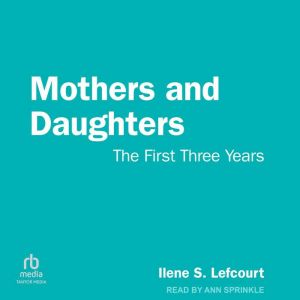 Mothers and Daughters, Ilene S. Lefcourt