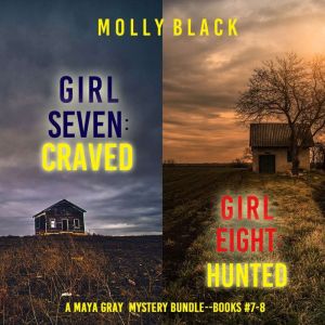 A Maya Gray FBI Suspense Thriller Bundle: Girl Seven: Craved (#7) and Girl Eight: Craved (#8)