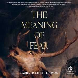 The Meaning of Fear, Laura Thomas