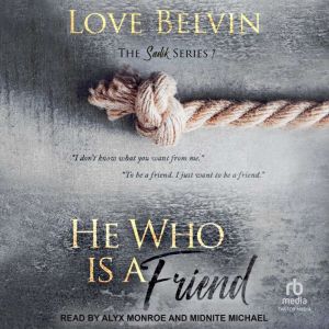 He Who Is a Friend, Love Belvin