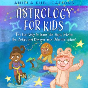 Astrology for Kids, Aniela Publications