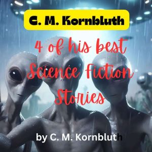 C. M. Kornbluth  4 of His Best Scien..., C. M. Kornbluth