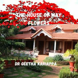 The House of May Flowers, Dr Geetha Kariappa
