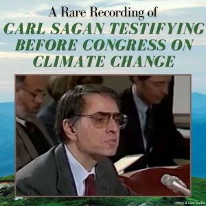 A Rare Recording of Carl Sagan Testif..., Carl Sagan