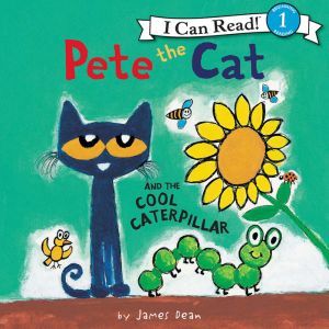 Pete the Cat and the Cool Caterpillar..., James Dean