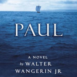 Paul, Walter Wangerin Jr.