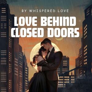 Love Behind Closed Doors, Whispered Love