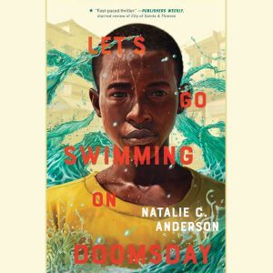 Lets Go Swimming on Doomsday, Natalie C. Anderson