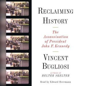 Reclaiming History, Vincent Bugliosi