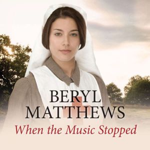 When the Music Stopped, Beryl Matthews