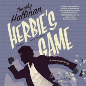 Herbies Game: A Junior Bender Mystery, Timothy Hallinan