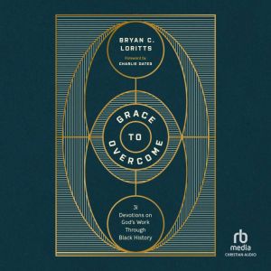 Grace to Overcome: 31 Devotions on God's Work Through Black History