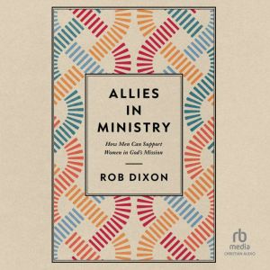 Allies in Ministry, Rob Dixon