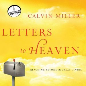 Letters to Heaven, Calvin Miller