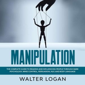 Manipulation, Walter Logan