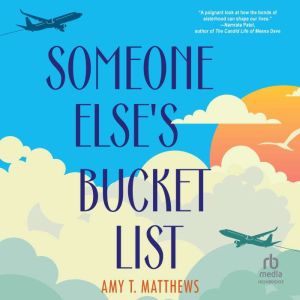 Someone Elses Bucket List, Amy T. Matthews